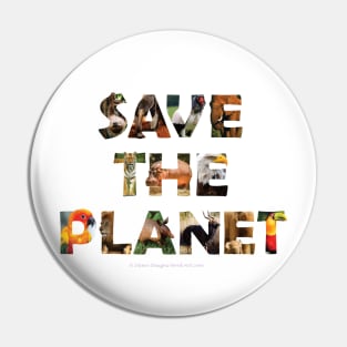 Save The Planet - wildlife oil painting wordart Pin