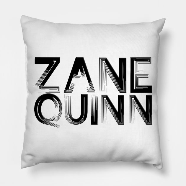 ZANE QUINN (BLACK) Pillow by ZQuinn