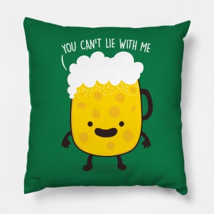 You can't lie with me! Pillow