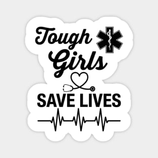 Tough Girls Save Lives EMS Paramedic Magnet