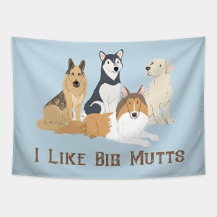 I Like Big Mutts Tapestry