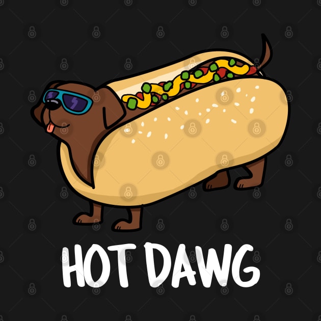 Hot Dawg Cute Hot Dog Pun by punnybone