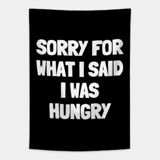 Sorry for what i said i was hungry Tapestry