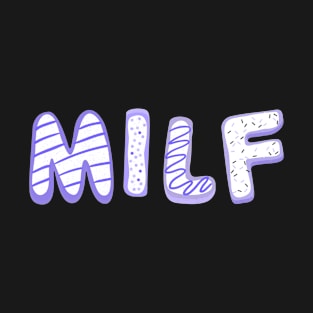 Milf cookie shirt T-Shirt