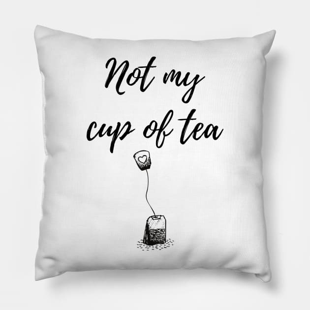 Not my cup of tea Pillow by Ckrispy