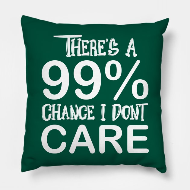 99 Percent I Don’t Care Fun Funny Quote Design Customized Typography Pillow by QualiTshirt