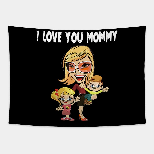 I love You Mommy Mothers Day Tapestry by TREND SHOP - TEE