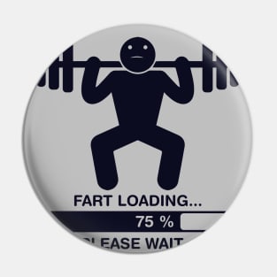 Fart Loading, Please Wait Pin