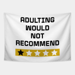 Adulting would not recommend Tapestry