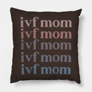 IVF Mom Infertility Awareness Pillow