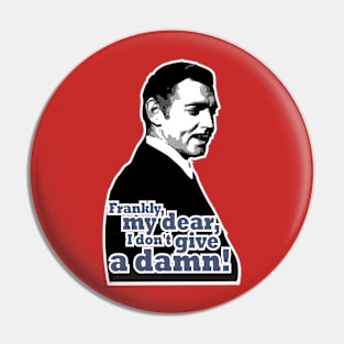 Frankly, my dear, I don't give a damn! Pin