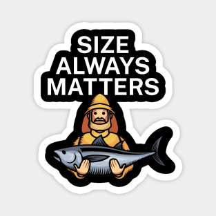 Size always matters Magnet