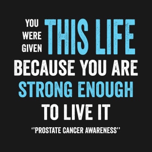 prostate cancer awareness - prostate cancer fighter support gift T-Shirt