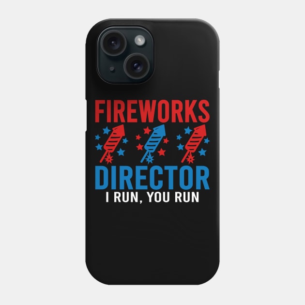 Fireworks Director I Run You Run Phone Case by DragonTees