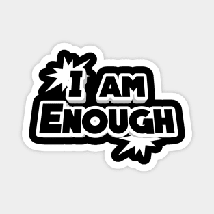 I am enough Magnet