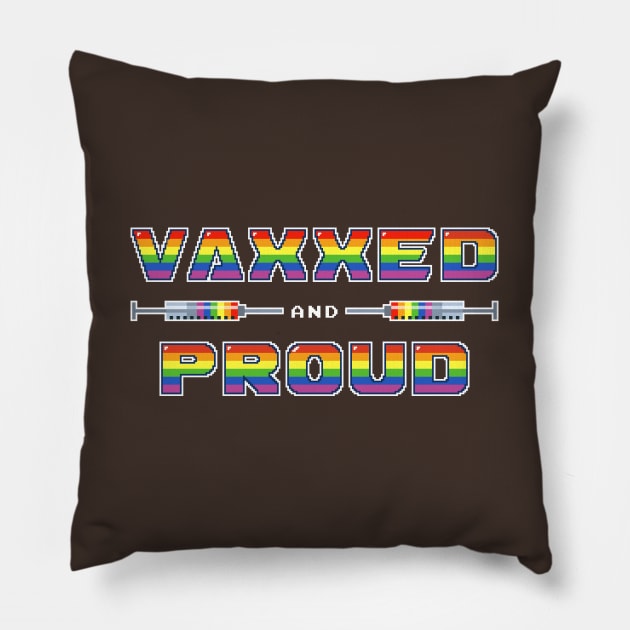 Vaxxed and Proud: Take pride in your vaccination. Edit Pillow by PixelTogs