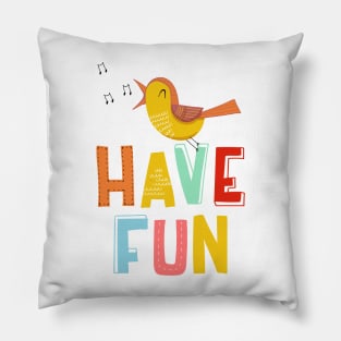 Have fun Pillow