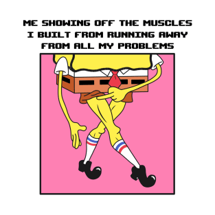 Meme muscle run from all problem T-Shirt