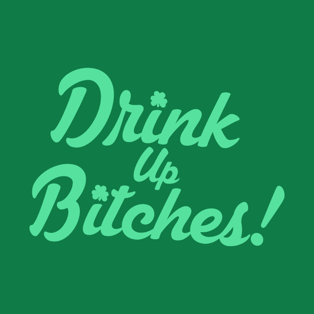 Drink Up Bitches by APSketches