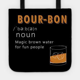 Bourbon Funny Definition Drinking Quote Magic Brown Water For Fun People Vintage Tote