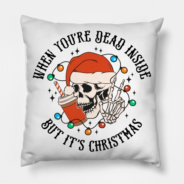 When youre dead inside but its Christmas Pillow by Hobbybox