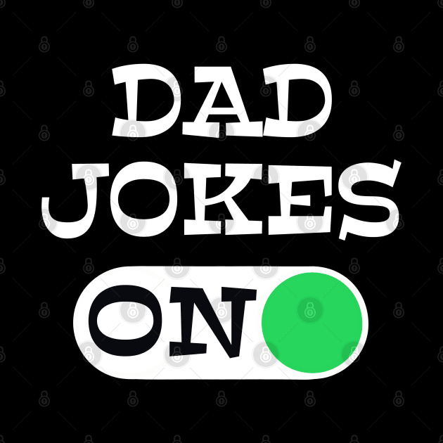 Dad Jokes Mode always ON Father’s Day gift by BrederWorks