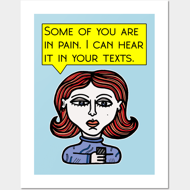 "Some of you are in pain. I can hear it in your texts." Wall Art by The BuddaKats