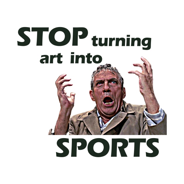 Stop Turning Art Into Sports (Green) #2 by InSession Film