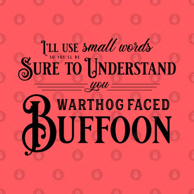 You Warthog Faced Buffoon by Epic Færytales