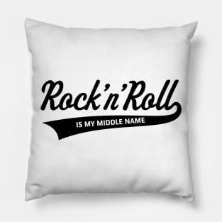 Rock 'n' Roll Is My Middle Name (Black) Pillow