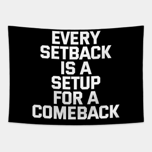 Every Setback Is A Setup For A Comeback Tapestry