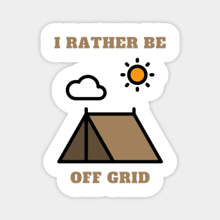 I rather be off grid camping Magnet