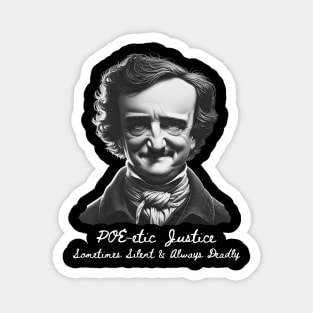 POE-etic Justice Sometimes Silent & Always Deadly Magnet