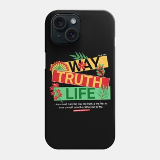 Way Truth Life Phone Case