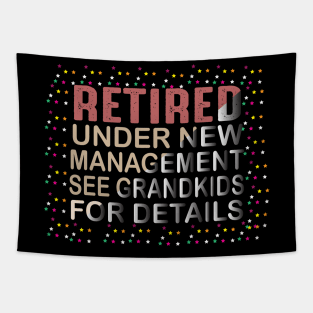 Retired Under New Management See Grandkids for Details Tapestry