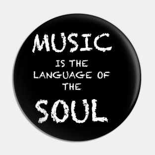 Music is the language of Soul Pin