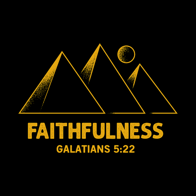 Faithfulness Galatians 5:22 by worshiptee