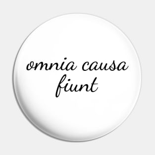 Omnia Cause Funt - Latin Quote Designer Shirt Pin