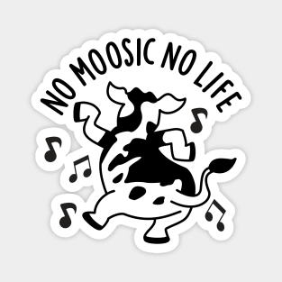 No Moosic No Life Funny Cow Pun Magnet