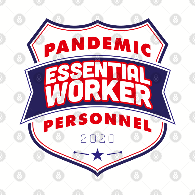 Pandemic Personnel Essential Worker by CreativeWear