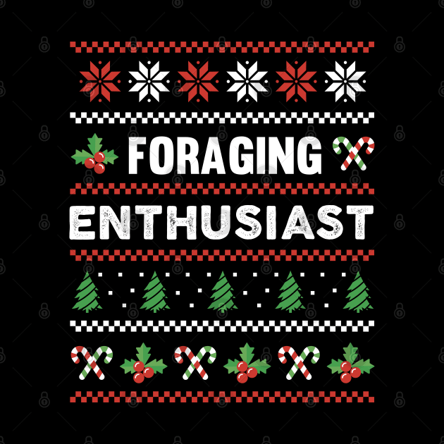 Foraging Enthusiast Ugly Christmas Sweater Gift by qwertydesigns