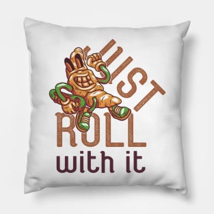 Just Roll With It Pillow