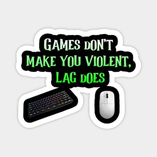 The Laggy Violent Gamer Magnet