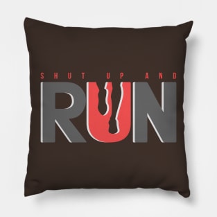 Shut Up and Run Pillow