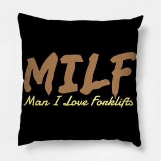 MILF Man I Love Forklifts Pillow