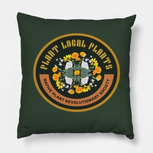 Plant Native Plants! Native Plant Revolutionary Society Pillow