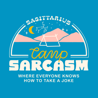 Sagittarius Camp Sarcasm T-Shirt