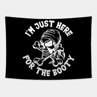 I´m Just Here For The Booty Pirate Tapestry