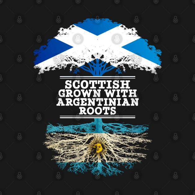 Scottish Grown With Argentinian Roots - Gift for Argentinian With Roots From Argentina by Country Flags