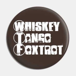 Whiskey Tango Foxtrot Pin